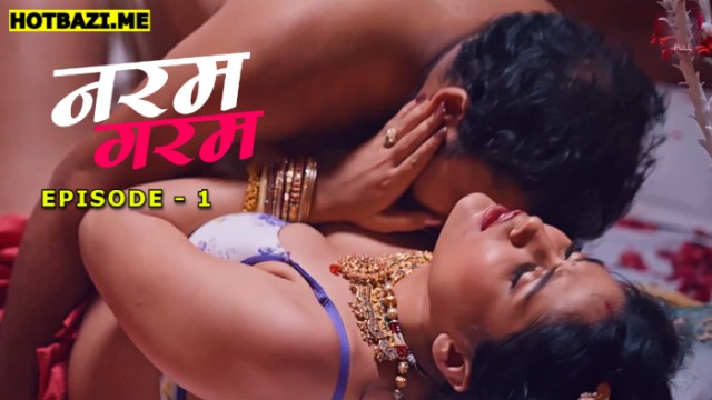Naram Garam S01E01 (2025) Hindi Hot Web Series Pullapp