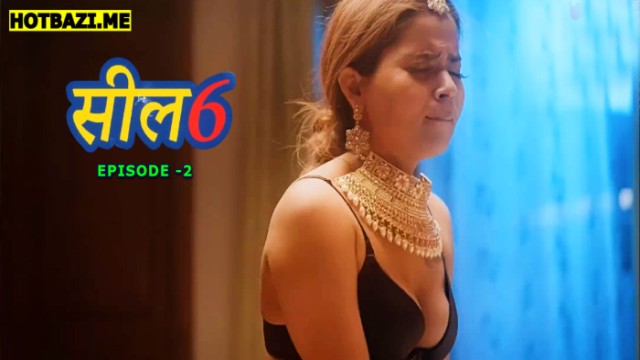Seal 6 S01E02 (2025) Hindi Hot Web Series PrimeShots