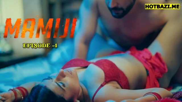 Maamiji S01E01 (2025) Hindi Hot Web Series Dzyreplay