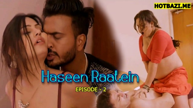 Haseen Raatein S01E02 (2025) Hindi Hot Web Series Saathi