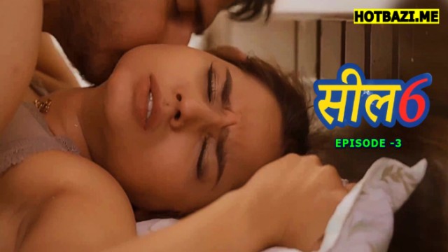 Seal 6 S01E03 (2025) Hindi Hot Web Series PrimeShots