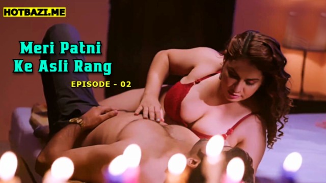 Meri Patni Ke Asli Rang S01E02 (2025) Hindi Hot Web Series Mastram