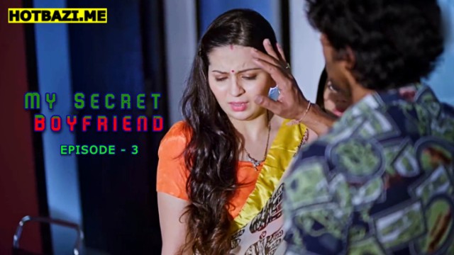My Secret Boyfriend S01E03 (2025) Hindi Hot Web Series Mastram
