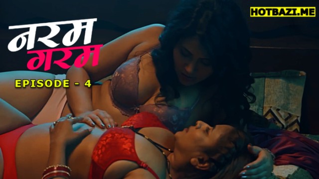 Naram Garam S01E04 (2025) Hindi Hot Web Series Pullapp